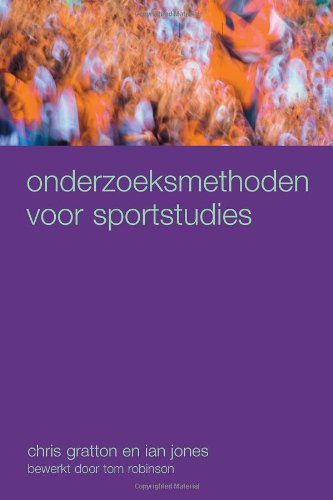 Onderzoeksmethoden voor Sportstudies (Dutch Edition) (9780415422772) by Jones, Ian; Gratton, Chris