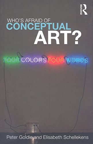 Imagen de archivo de Who's Afraid of Conceptual Art?: of Conceptual Art? a la venta por Textbooks_Source