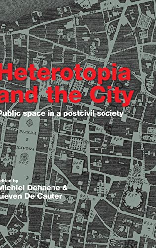 Stock image for Heterotopia and the City: Public Space in a Postcivil Society for sale by Chiron Media