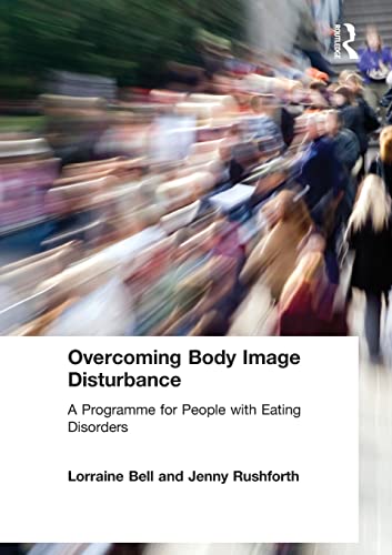 Beispielbild fr Overcoming Body Image Disturbance: A Programme for People With Eating Disorders zum Verkauf von Anybook.com