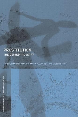 9780415423724: Sex Markets: A Denied Industry (Routledge IAFFE Advances in Feminist Economics)
