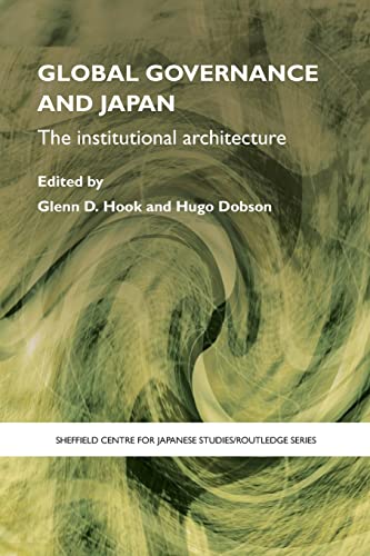 Stock image for Global Governance and Japan: The Institutional Architecture for sale by ThriftBooks-Dallas