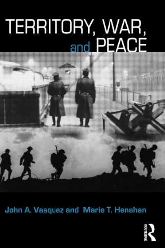 Territory, War, and Peace (Contemporary Security Studies) (9780415424141) by Vasquez, John A.; Henehan, Marie T.