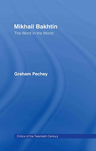 Beispielbild fr Mikhail Bakhtin: The Word in the World (Critics of the Twentieth Century) zum Verkauf von Chiron Media