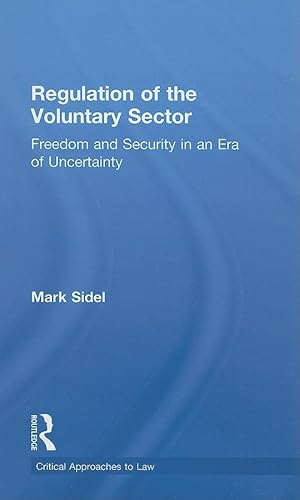 9780415424240: Regulation of the Voluntary Sector: Freedom and Security in an Era of Uncertainty (Critical Approaches to Law)