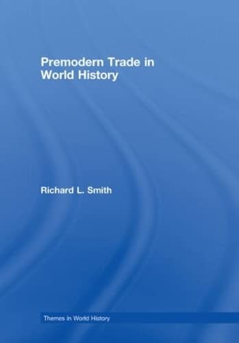 9780415424769: Premodern Trade in World History (Themes in World History)