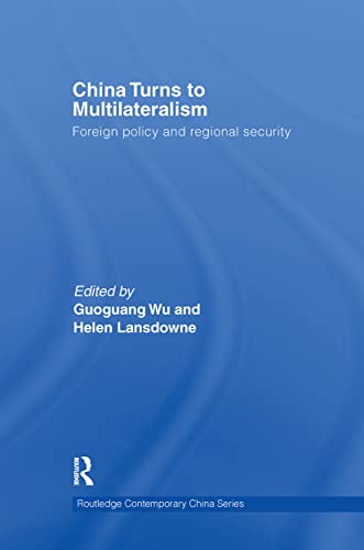 Beispielbild fr China Turns to Multilateralism : Foreign Policy and Regional Security zum Verkauf von Blackwell's