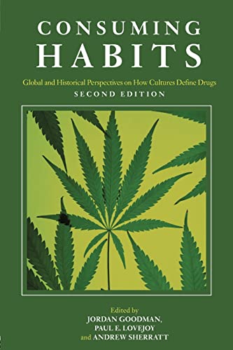 Beispielbild fr Consuming Habits: Global and Historical Perspectives on How Cultures Define Drugs Second Edition zum Verkauf von Chiron Media