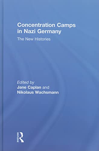 Stock image for Concentration Camps in Nazi Germany: The New Histories for sale by ThriftBooks-Atlanta