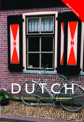 Colloquial Dutch: A Complete Language Course for Beginners(Colloquial) (9780415427050) by Donaldson, Bruce