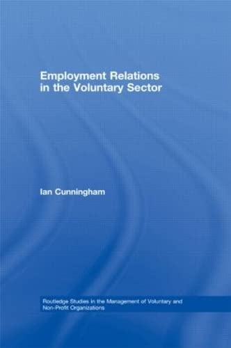 Employment Relations in the Voluntary Sector: Struggling to Care (Routledge Studies in the Management of Voluntary and Non-Profit Organizations) (9780415427135) by Cunningham, Ian