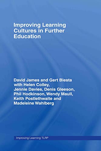 Improving Learning Cultures in Further Education (9780415427357) by James, David; Biesta, Gert