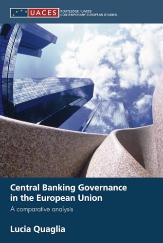 9780415427517: Central Banking Governance in the European Union: A Comparative Analysis: 2 (Routledge/UACES Contemporary European Studies)