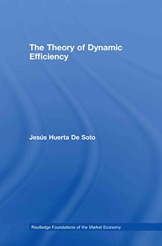 Imagen de archivo de The Theory of Dynamic Efficiency a la venta por Better World Books: West