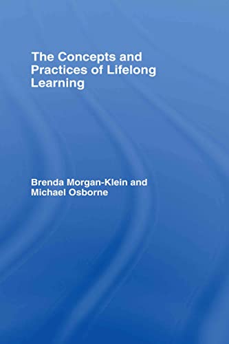 The Concepts and Practices of Lifelong Learning (9780415428606) by Morgan-Klein, Brenda; Osborne, Michael