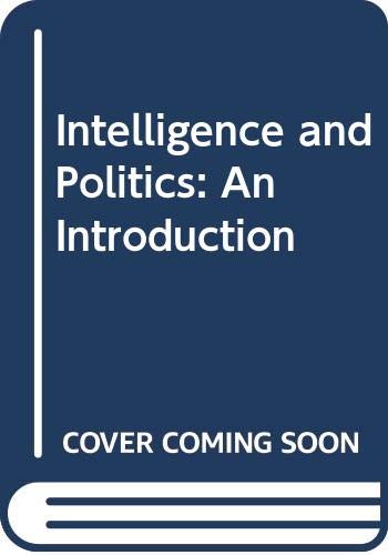 Intelligence and Politics: An Introduction (9780415428699) by Davies, Philip