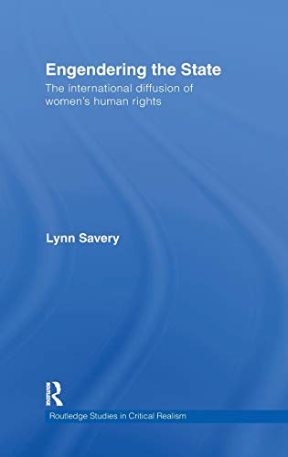 Imagen de archivo de Engendering the State: The International Diffusion of Women's Human Rights (Routledge Studies in Critical Realism) a la venta por Chiron Media