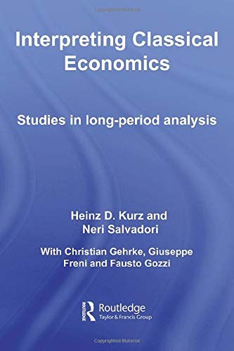 Stock image for Interpreting Classical Economics: Studies in Long-Period Analysis for sale by Revaluation Books