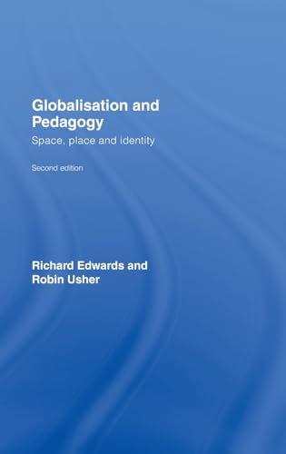 Globalisation & Pedagogy: Space, Place and Identity (9780415428958) by Edwards, Richard; Usher, Robin