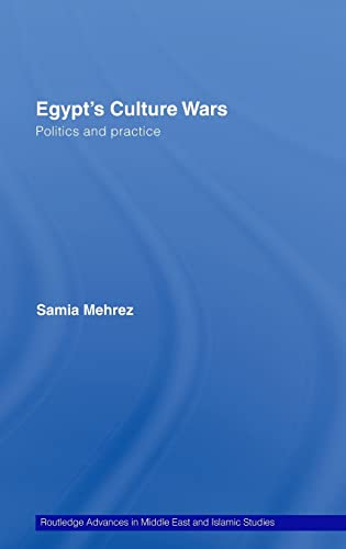 Imagen de archivo de Egypt's Culture Wars: Politics and Practice (Routledge Advances in Middle East and Islamic Studies) a la venta por Chiron Media