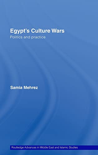 9780415428972: Egypt's Culture Wars: Politics and Practice (Routledge Advances in Middle East and Islamic Studies)