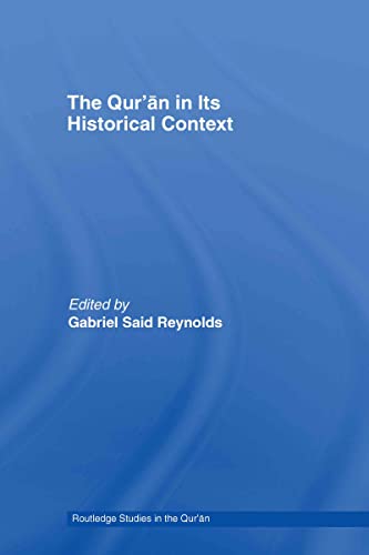 Stock image for THE QUR'AN IN ITS HISTORICAL CONTEXT for sale by Second Story Books, ABAA
