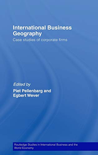 9780415429191: International Business Geography: Case Studies of Corporate Firms: 37 (Routledge Studies in International Business and the World Economy)