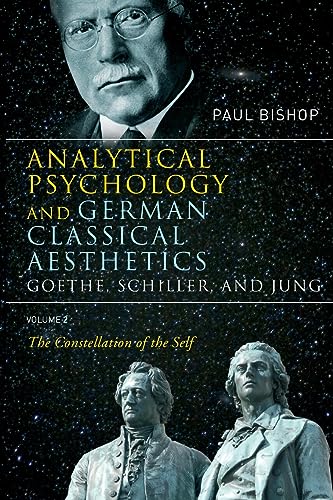 9780415430296: Analytical Psychology and German Classical Aesthetics: Goethe, Schiller, and Jung Volume 2: Goethe, Schiller, and Jung Volume 2: The Constellation of ... (Analytical Psychology and German Aesthetics)