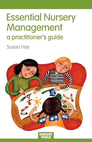 Stock image for Essential Nursery Management: A Practitioner's Guide (Essential Guides for Early Years Practitioners) for sale by Chiron Media