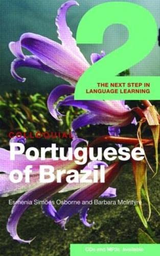 Colloquial Portuguese of Brazil 2 (Colloquial Series) (9780415430975) by Simoes Osborne, Esmenia; McIntyre, Barbara