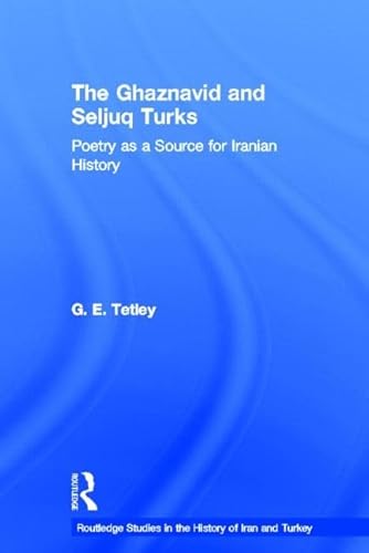 The Ghaznavid and Seljuk Turks : Poetry as a Source for Iranian History