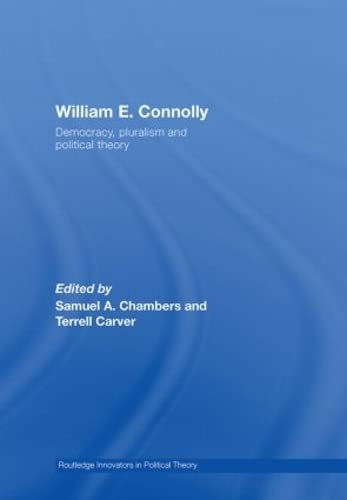 Imagen de archivo de William E. Connolly: Democracy, Pluralism and Political Theory (Routledge Innovators in Political Theory) a la venta por Chiron Media