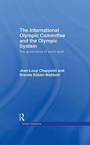 Imagen de archivo de International Olympic Committee and the Olympic System (IOC): The Governance of World Sport a la venta por Chiron Media