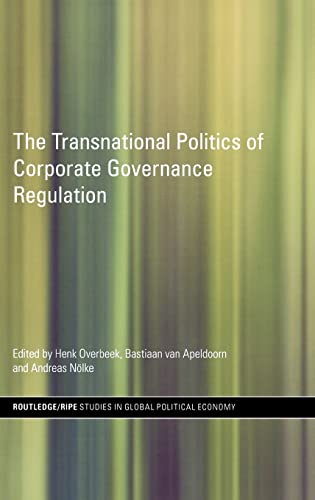 Stock image for The Transnational Politics of Corporate Governance Regulation (Routledge/RIPE Studies in Global Political Economy) (RIPE Series in Global Political Economy) for sale by AwesomeBooks