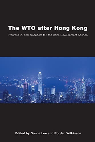 Stock image for The WTO after Hong Kong: Progress In, and Prospects For, the Doha Development Agenda (Race & Politics) for sale by Chiron Media