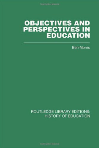 Stock image for Objectives and Perspectives in Education: Studies in Educational Theory 1955-1970 for sale by Chiron Media