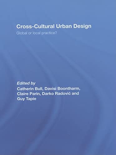 Stock image for Cross-Cultural Urban Design: Global or Local Practice? for sale by Chiron Media