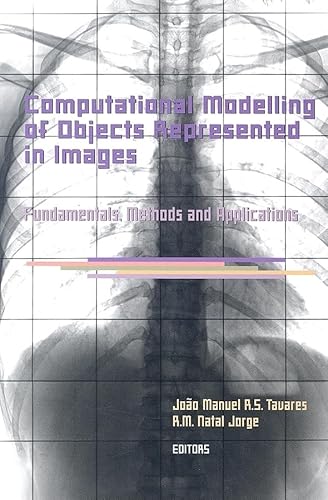 Stock image for Computational Modelling of Objects Represented in Images. Fundamentals, Methods and Applications: Proceedings of the International Symposium CompIMAGE . in Engineering, Water and Earth Sciences) for sale by Chiron Media