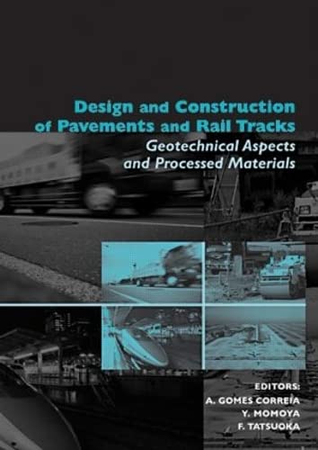 Stock image for Design and Construction of Pavements and Rail Tracks: Geotechnical Aspects and Processed Materials (Balkema: Proceedings and Monographs in Engineering, Water and Earth Sciences) for sale by Chiron Media