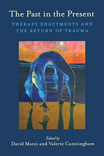 9780415433709: The Past in the Present: Therapy Enactments and the Return of Trauma