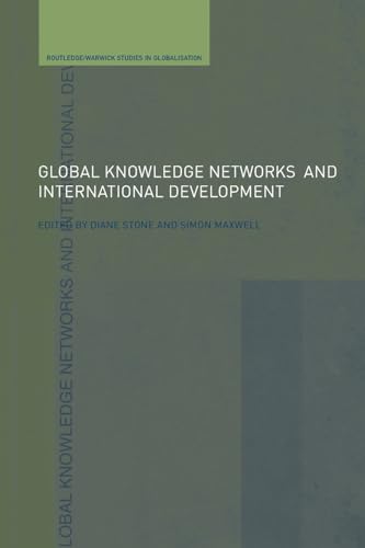 Global Knowledge Networks and International Development: Bridges across boundaries (Routledge Studies in Globalisation) (9780415433730) by Maxwell, Simon; Stone, Dr Diane L