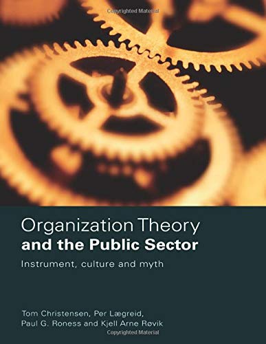 Beispielbild fr Organization Theory and the Public Sector: Instrument, Culture and Myth zum Verkauf von Phatpocket Limited