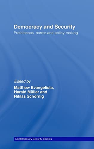 Stock image for Democracy and Security: Preferences, Norms and Policy-Making (Contemporary Security Studies) for sale by Chiron Media
