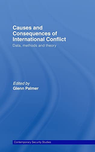 Stock image for Causes and Consequences of International Conflict: Data, Methods and Theory (Contemporary Security Studies) for sale by Chiron Media