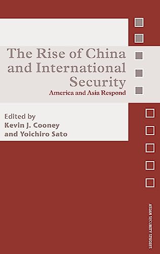 Imagen de archivo de The Rise of China and International Security: America and Asia Respond (Asian Security Studies) a la venta por Chiron Media