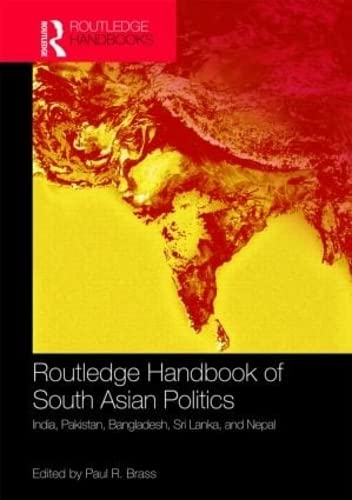 Stock image for Routledge Handbook of South Asian Politics: India, Pakistan, Bangladesh, Sri Lanka, and Nepal for sale by Phatpocket Limited