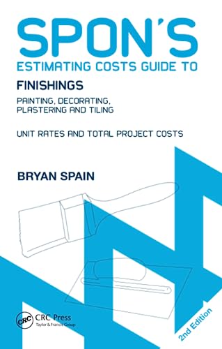Stock image for Spon's Estimating Costs Guide to Finishings: Painting, Decorating, Plastering and Tiling, Second Edition (Spon's Estimating Costs Guides) for sale by WorldofBooks