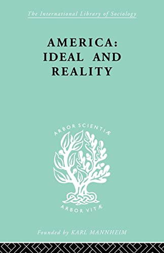 Stock image for America - Ideal and Reality: The United States of 1776 in Contemporary Philosophy (International Library of Sociology) for sale by Chiron Media
