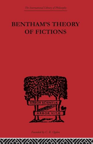 Bentham's Theory of Fictions (International Library of Philosophy) (9780415434522) by Ogden, C.K.