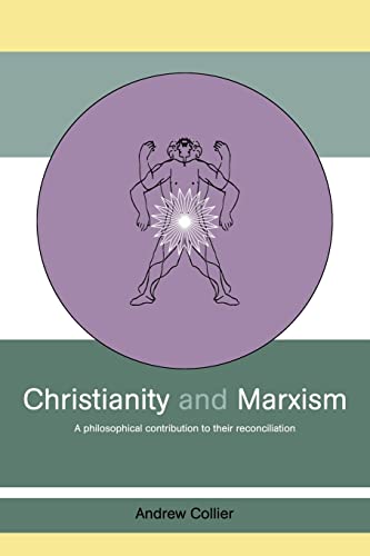 Christianity and Marxism: A Philosophical Contribution to their Reconciliation (9780415434560) by Collier, Andrew